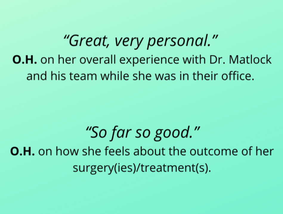feedbacks from Dr. Matlock's patients